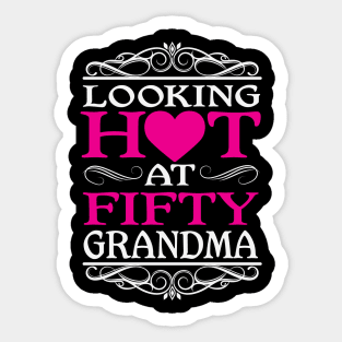 Looking Hot At  50 Grandma Birthday Gift Sticker
